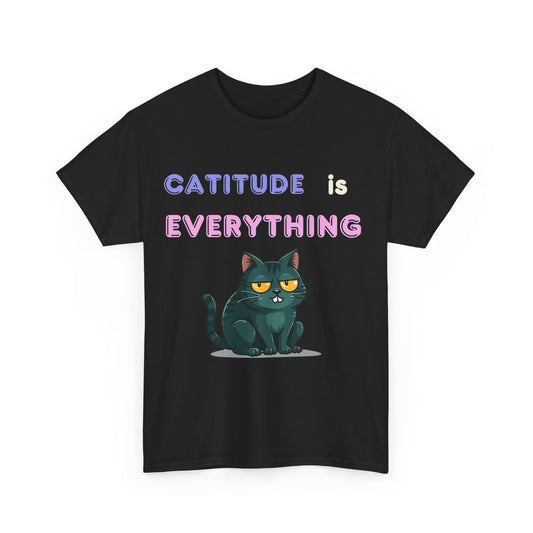 Catitude is everything Tee