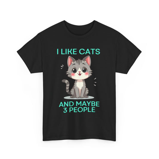 I like cats and maybe 3 people Tee