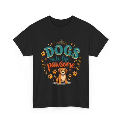 Dogs make life pawsome Tee