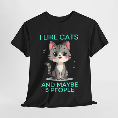 I like cats and maybe 3 people Tee