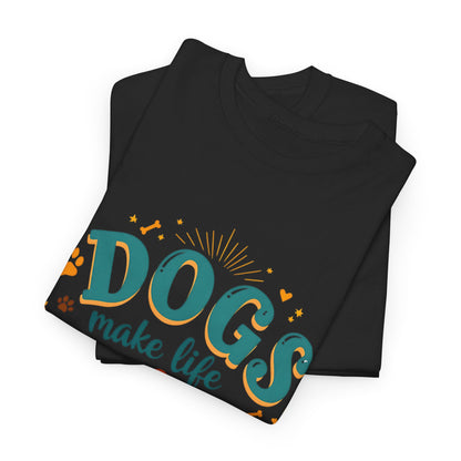 Dogs make life pawsome Tee