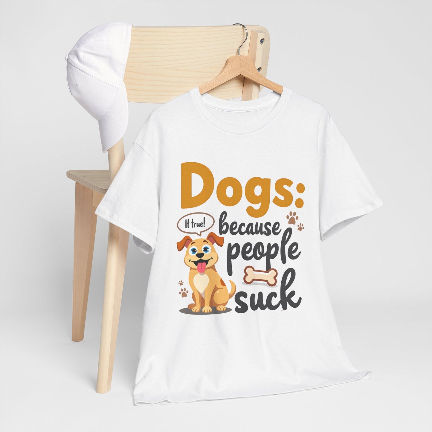 Dogs: because people suck Tee