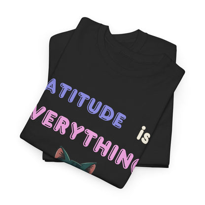 Catitude is everything Tee