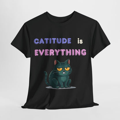 Catitude is everything Tee