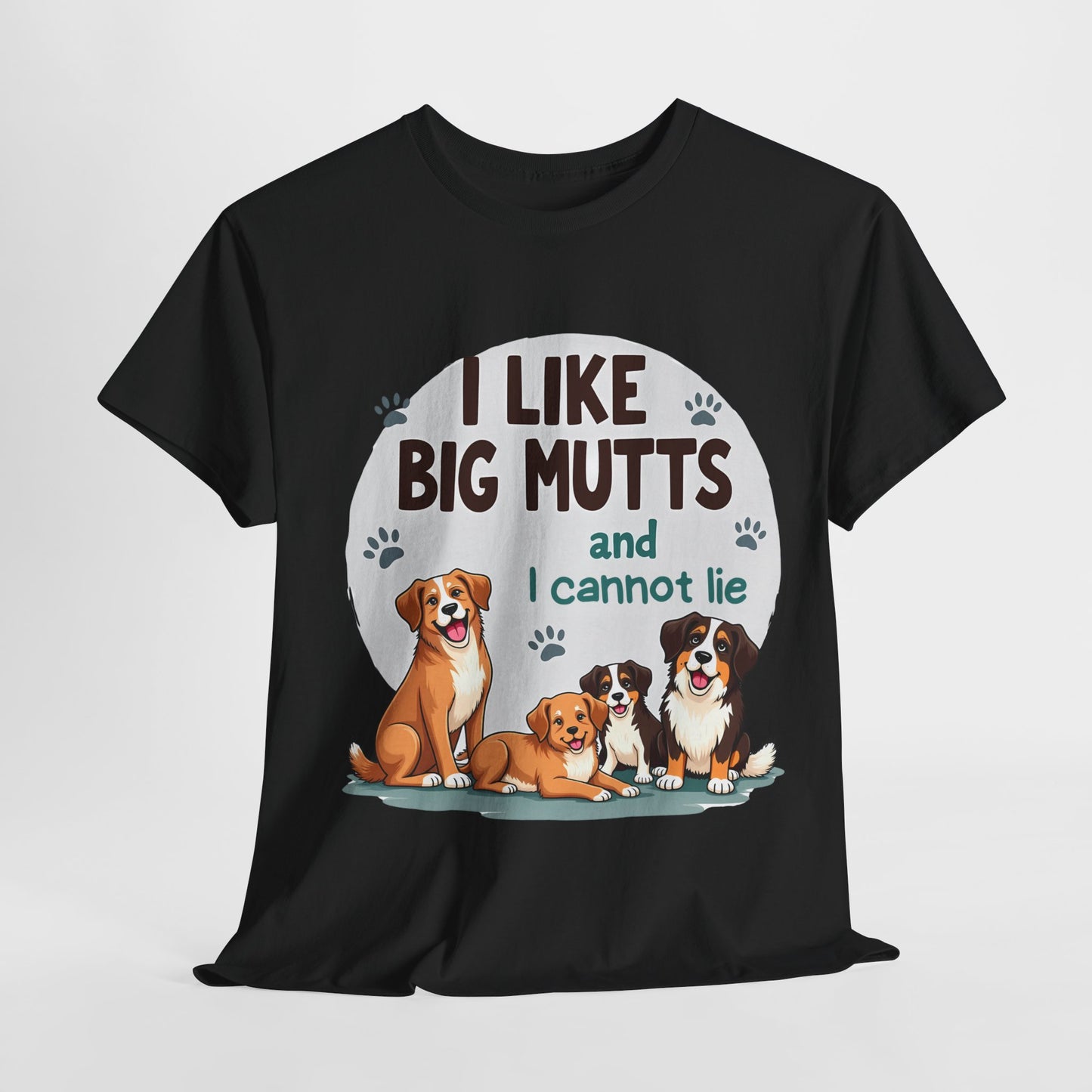 I like big mutts and I cannot lie Tee