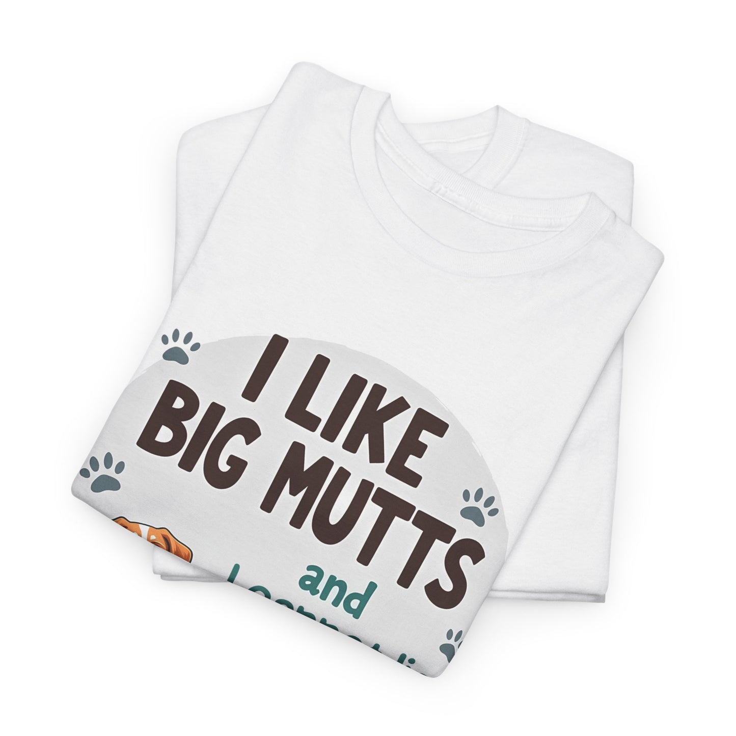 I like big mutts and I cannot lie Tee