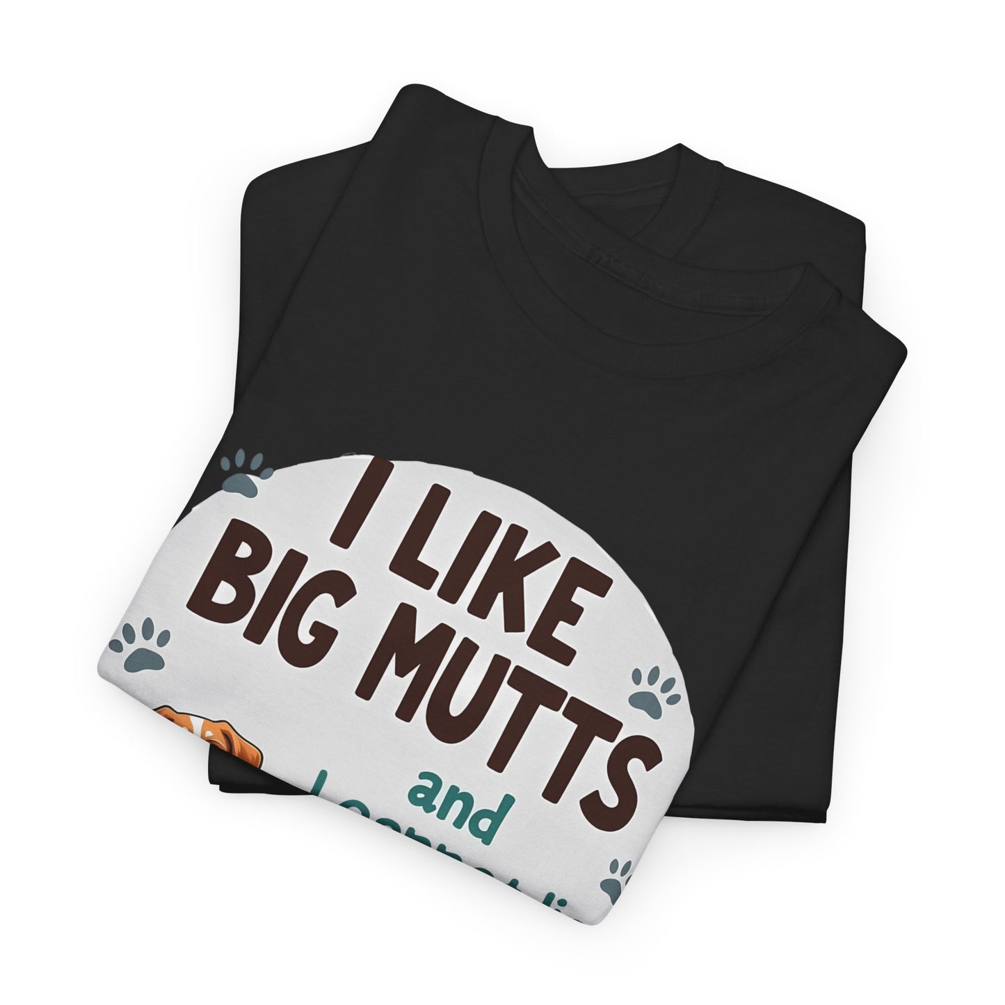 I like big mutts and I cannot lie Tee