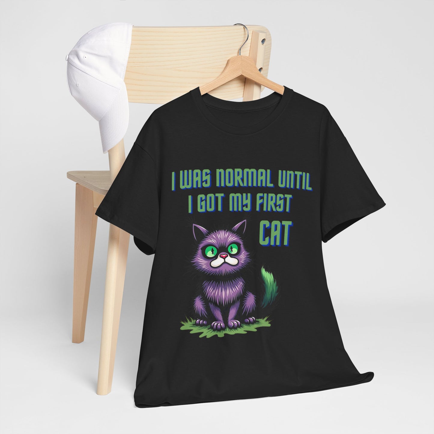 I was normal until I got my first cat Tee