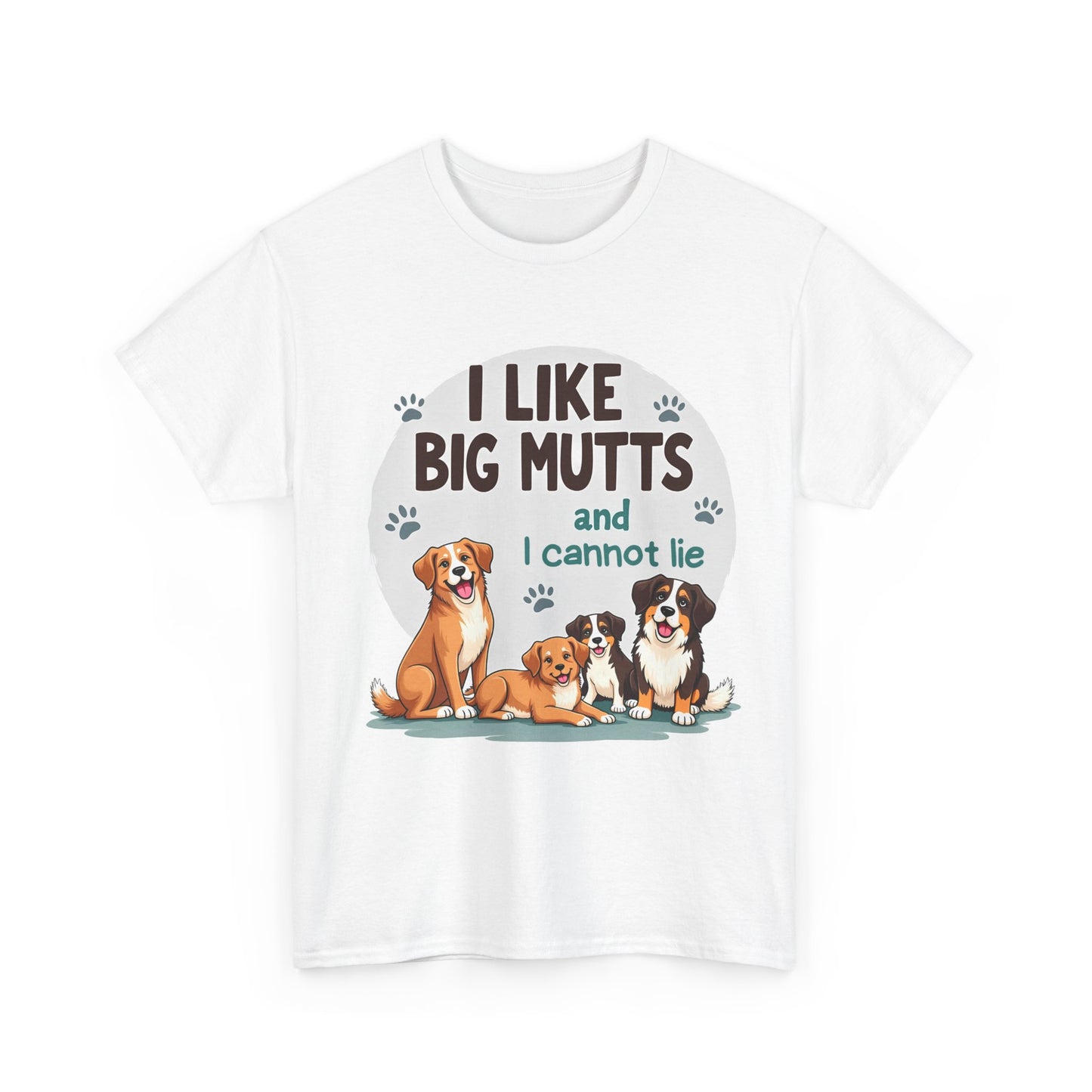 I like big mutts and I cannot lie Tee