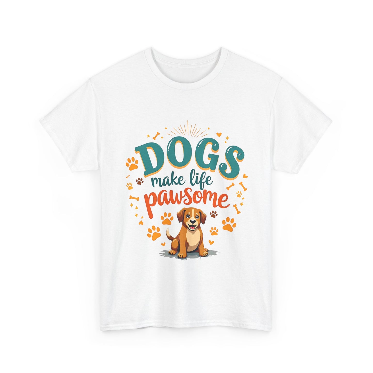 Dogs make life pawsome Tee