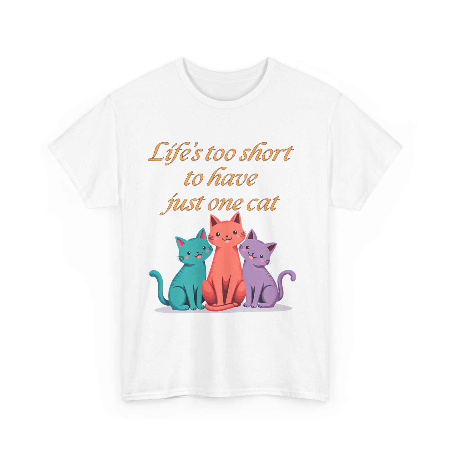 Life’s  too short to have just one cat Tee