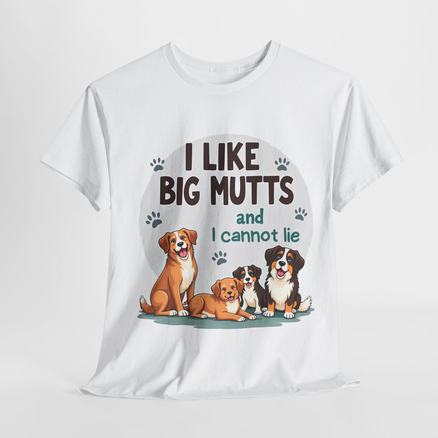 I like big mutts and I cannot lie Tee