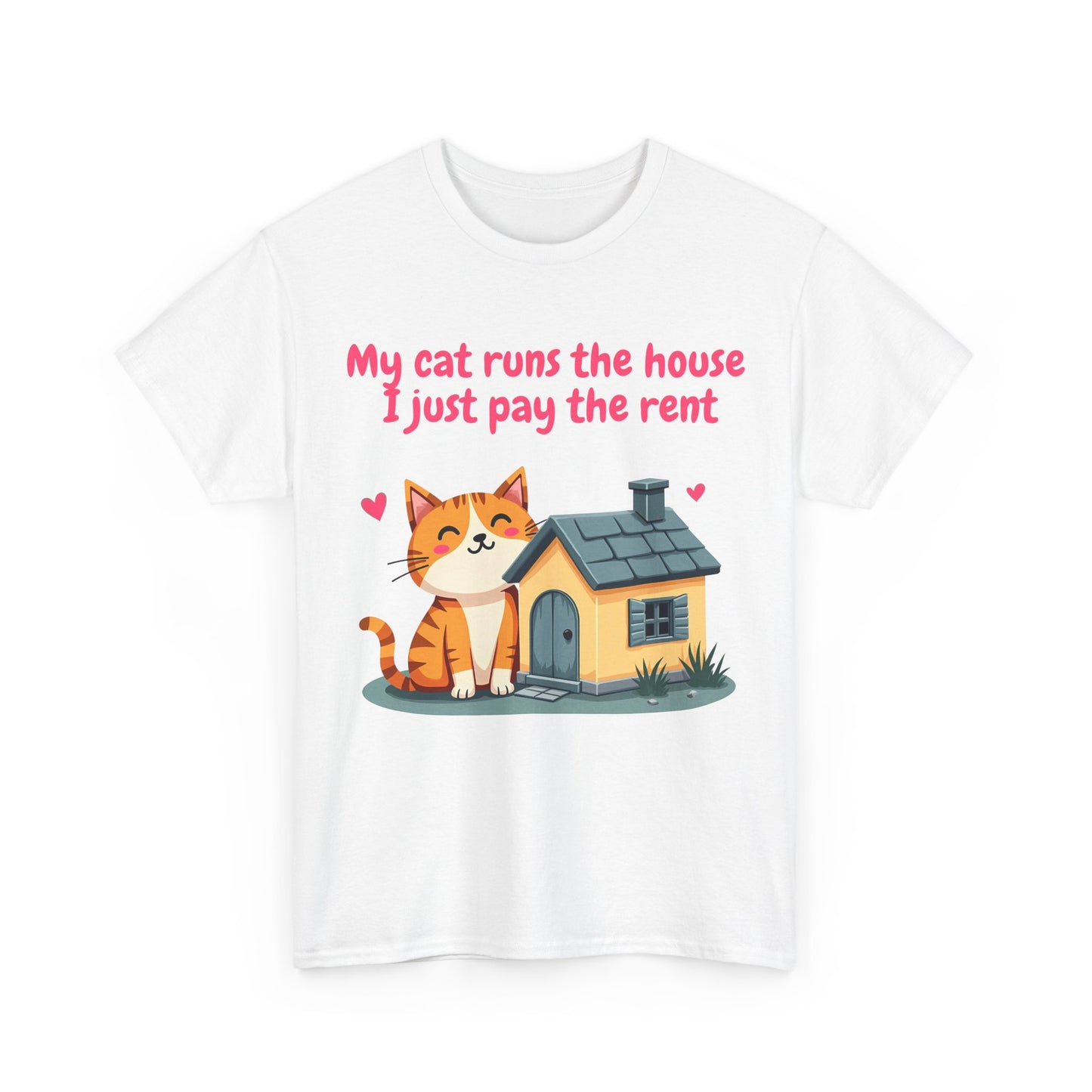 My cat runs the house, I just pay the rent Tee