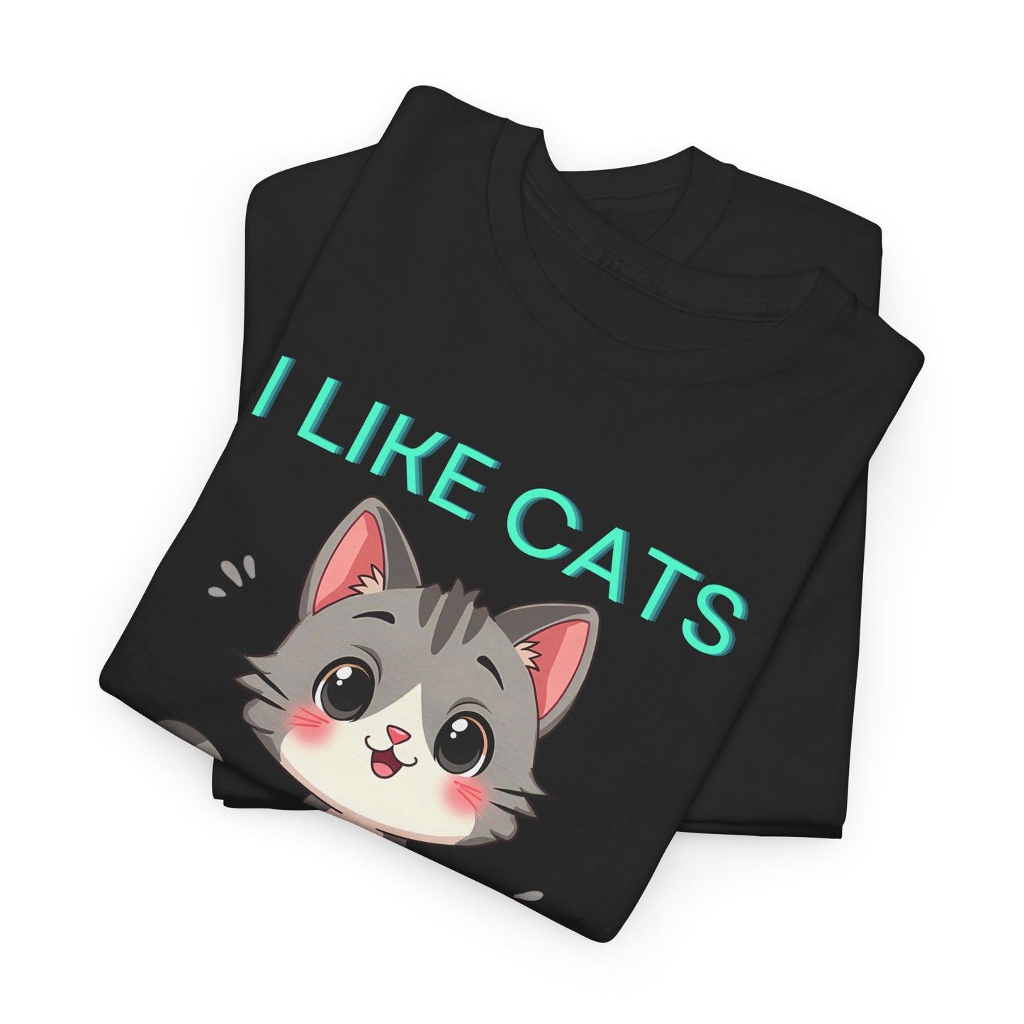 I like cats and maybe 3 people Tee