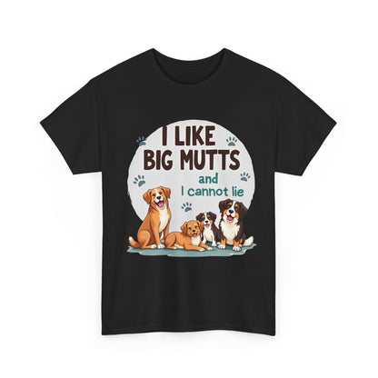 I like big mutts and I cannot lie Tee