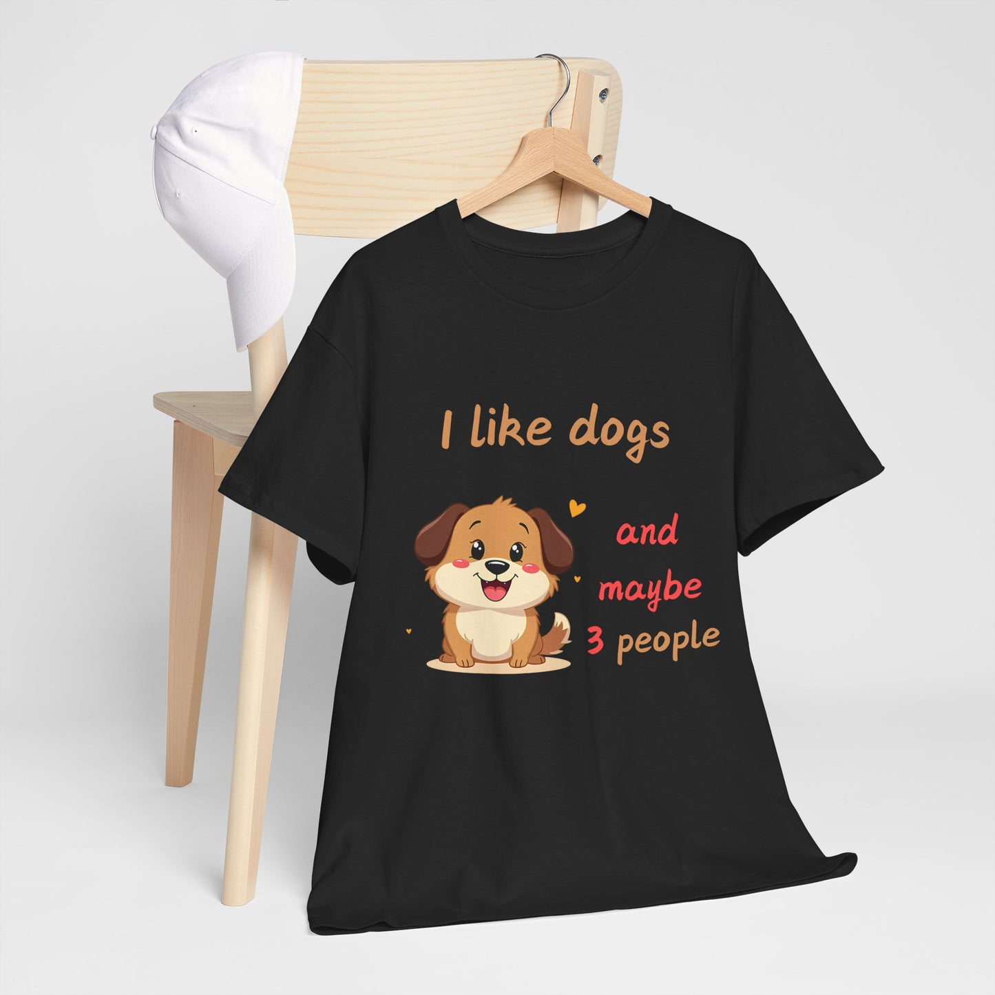 I like dogs  and maybe 3 people Tee